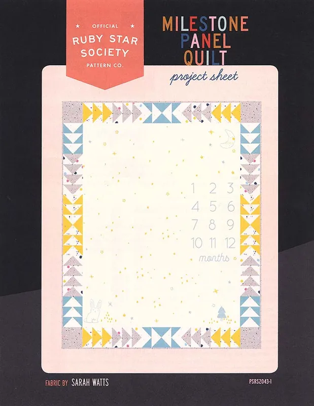 New Arrival Milestone Panel Quilt Project Sheet | Ruby Star Society Pattern Co. #PSRS2043-1