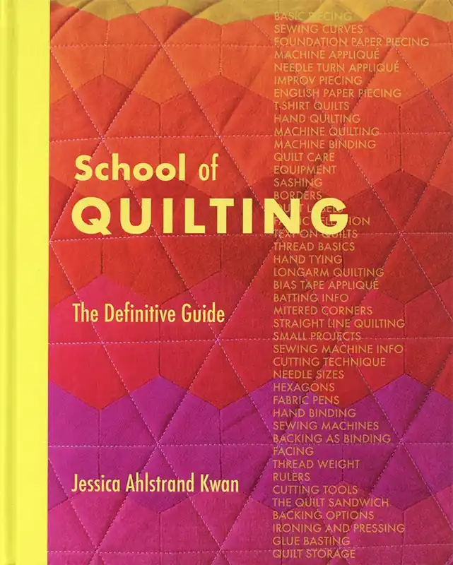 Reduced Price School of Quilting: The Definitive Guide Book | Jessica Ahlstrand Kwan #A5550-5