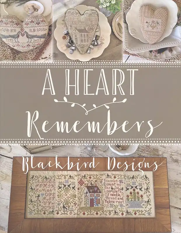 A Heart Remembers Cross Stitch Book | Blackbird Designs Order Now
