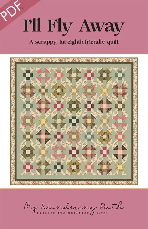 Wholesale I'll Fly Away Downloadable PDF Quilt Pattern | My Wandering Path