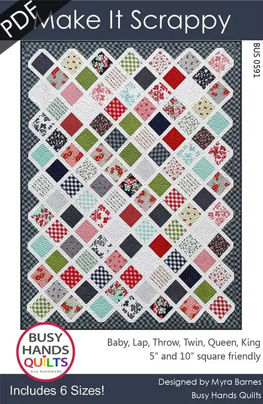 Exclusive Offer Make It Scrappy Downloadable PDF Quilt Pattern | Busy Hands Quilts