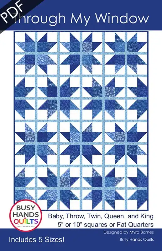 Today Only Through My Window Downloadable PDF Quilt Pattern | Busy Hands Quilts