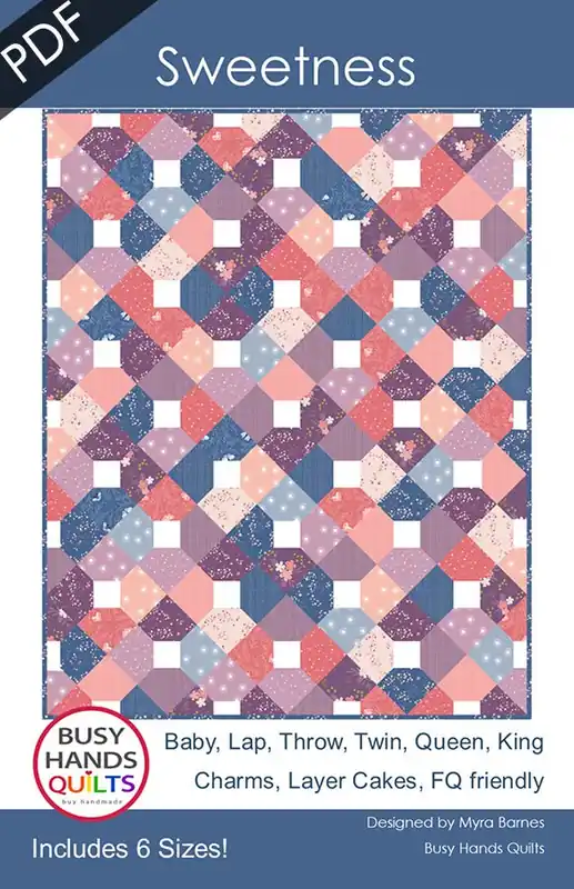 Latest Sweetness Downloadable PDF Quilt Pattern | Busy Hands Quilts