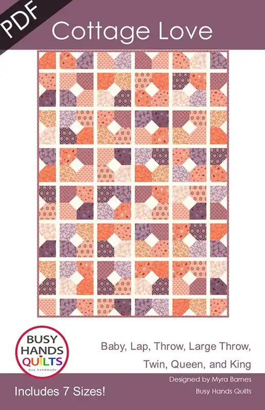 Cottage Love Downloadable PDF Quilt Pattern | Busy Hands Quilts Best Choice
