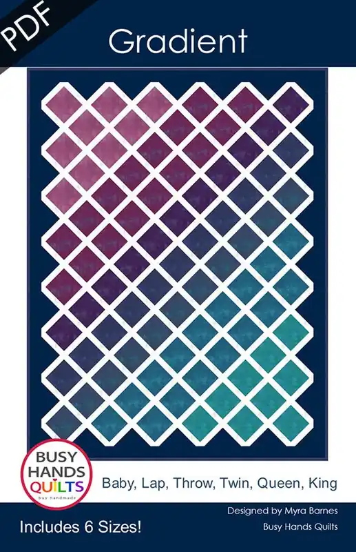 Gradient Downloadable PDF Quilt Pattern | Busy Hands Quilts Factory Price