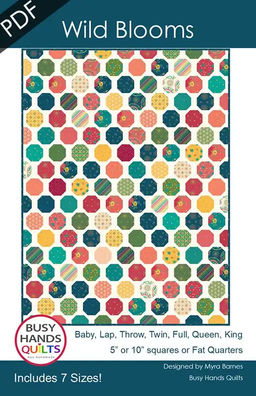 Wild Blooms Downloadable PDF Quilt Pattern | Busy Hands Quilts Genuine