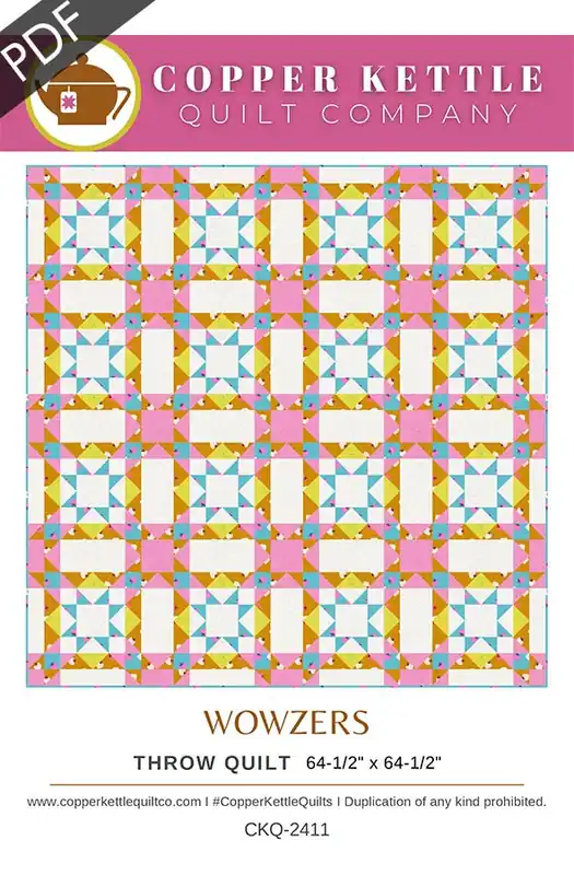 Wowzers Downloadable PDF Quilt Pattern | Copper Kettle Quilt Company Direct From Manufacturer