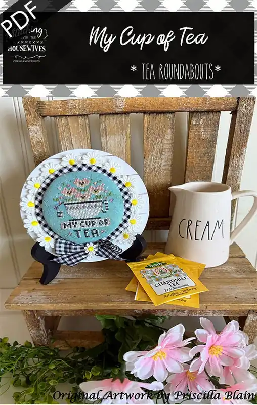 My Cup of Tea Downloadable PDF Cross Stitch Pattern | Stitching with the Housewives RoundAbouts High Quality