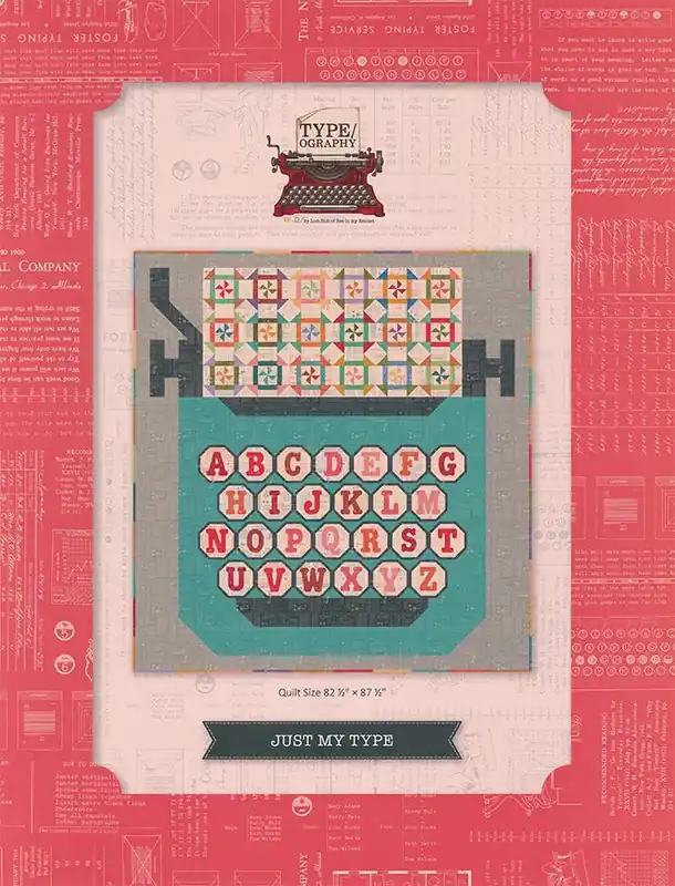 Original Just My Type Quilt Pattern | Lori Holt of Bee in my Bonnet #P120-JUSTMYTYPE