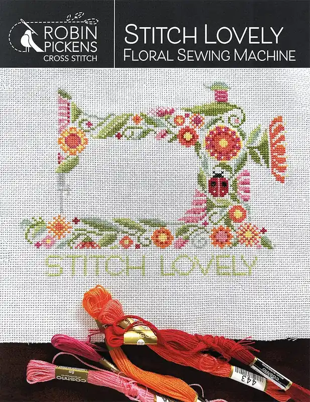 Stitch Lovely Floral Sewing Machine Cross Stitch Pattern | Robin Pickens New Release