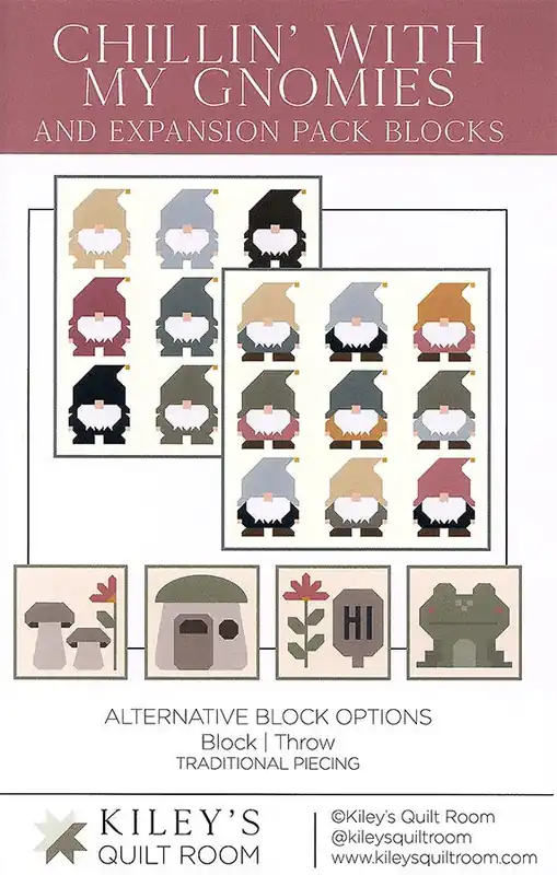 Chillin' With My Gnomies & Expansion Pack Quilt Pattern | Kiley's Quilt Room #KQR118 One Day Deal