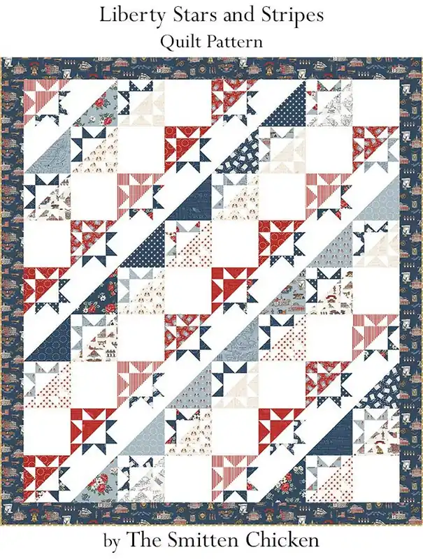 Liberty Stars and Stripes Quilt Pattern | The Smitten Chicken #117 Free Returns