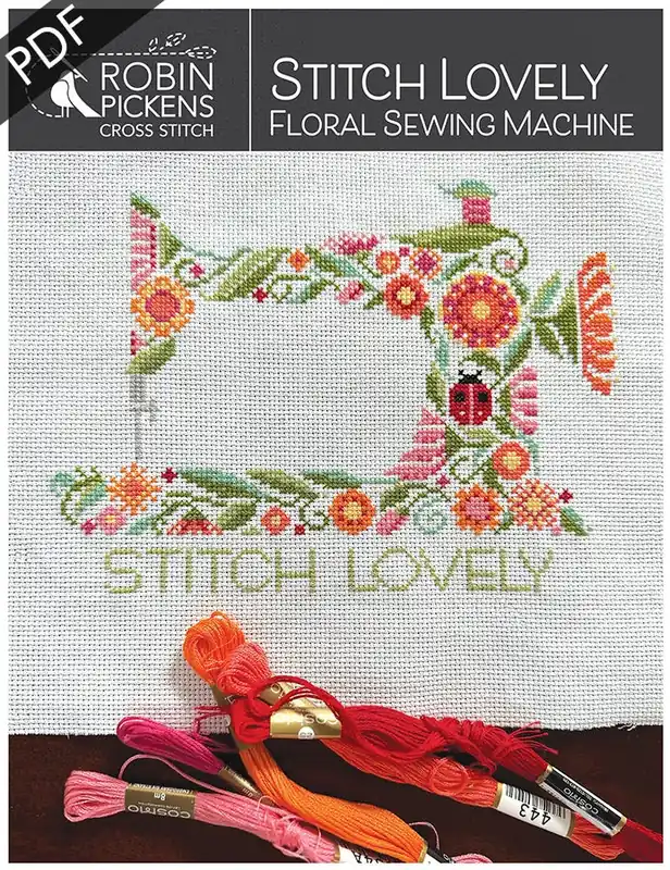Original Stitch Lovely Floral Sewing Machine Downloadable PDF Cross Stitch Pattern | Robin Pickens