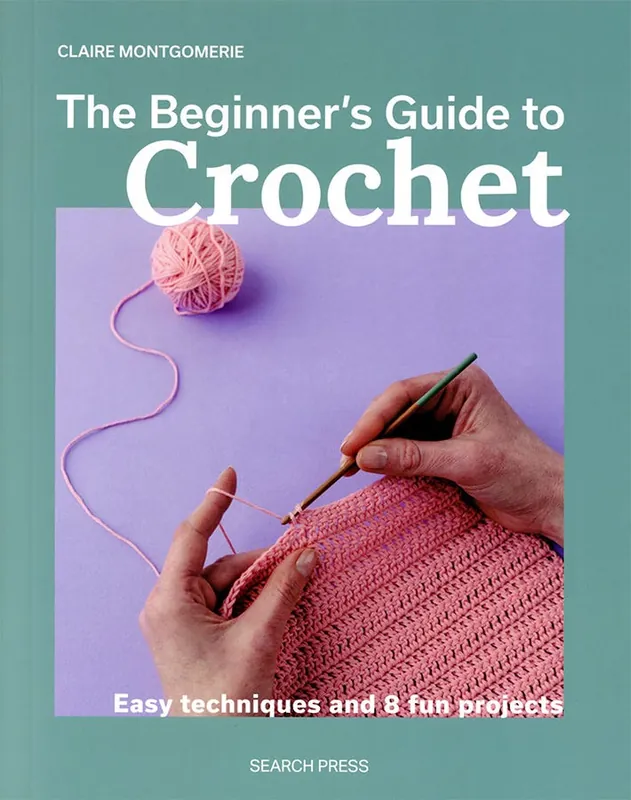The Beginner's Guide to Crochet Book | Claire Montgomerie #SPR-1313 Special Offer