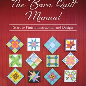 The Barn Quilt Manual Book | Sheila Sinclair Snyder #LTQ118 Fresh Stock