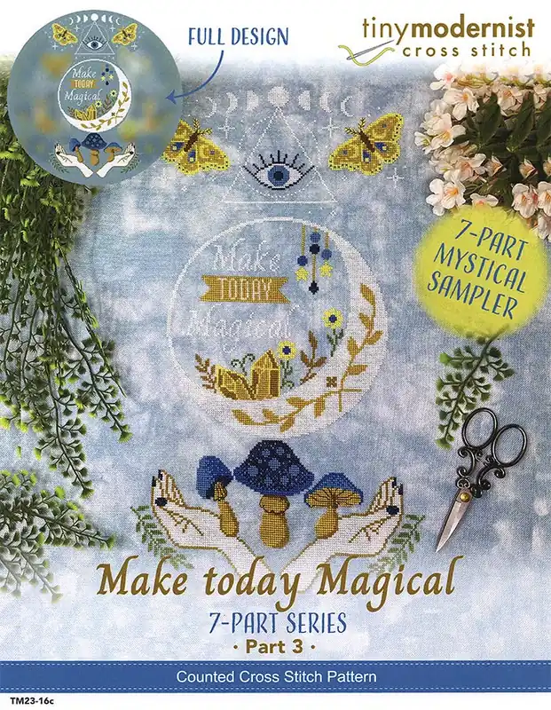 Get Yours Make Today Magical Part 3 Cross Stitch Pattern | Tiny Modernist