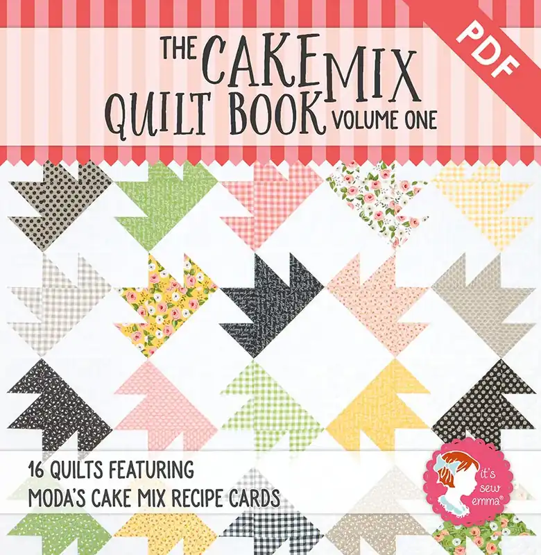 The Cake Mix Quilt Book: Volume One Downloadable PDF Quilting eBook |It's Sew Emma Premium