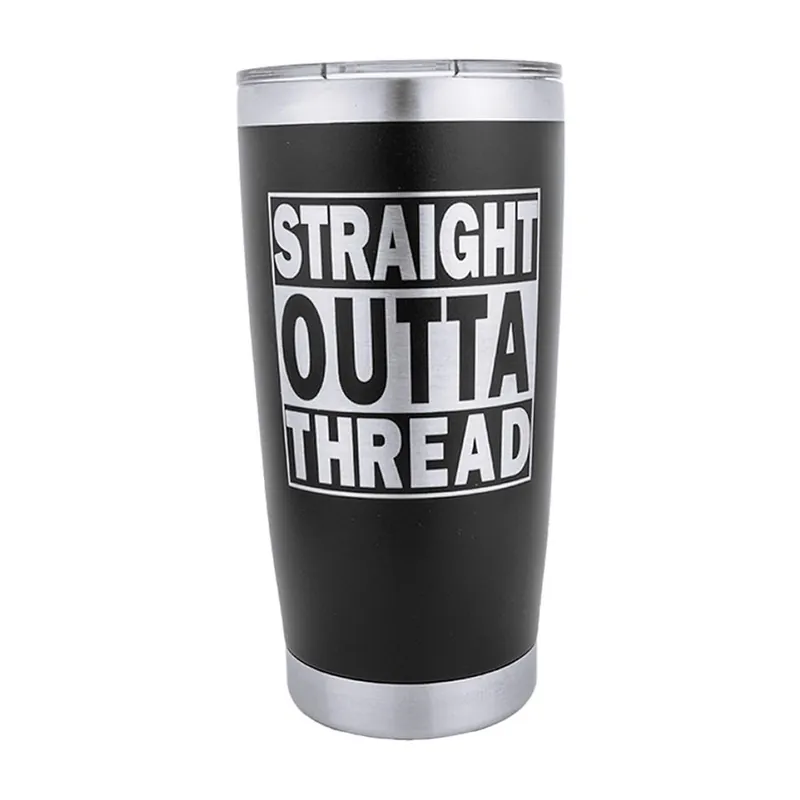 20oz Straight Outta Thread Tumbler | Lake & Laser #LAL-T01 Time-Limited
