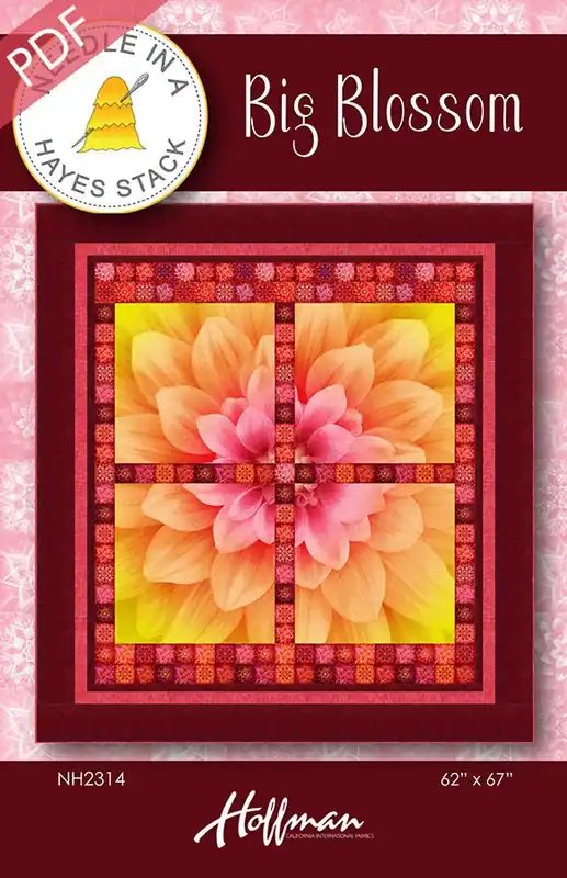 Limited Edition Big Blossom Downloadable PDF Quilt Pattern | Needle in a Hayes Stack