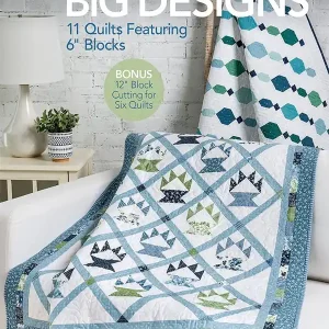 Small Blocks, Big Designs Quilts Book | Annie's Quilting #141496 Fast Shipping