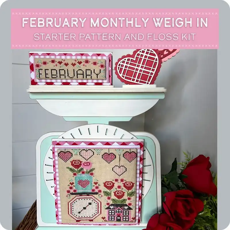 Brand New February Monthly Weigh In Starter Pattern and Floss Kit | Stitching with the Housewives